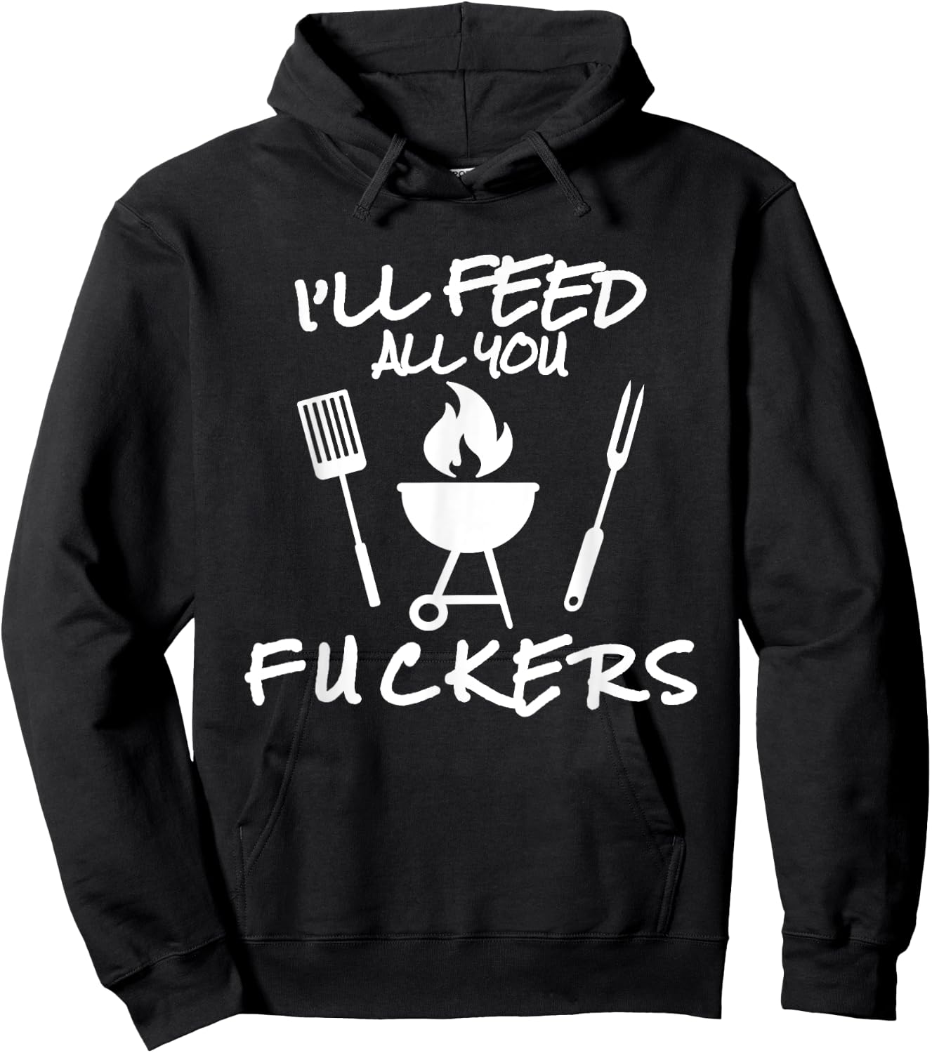 I'll Feed All You Fuckers Funny BBQ Cooking Barbeque Chef Hoodie - Hoodie | Black