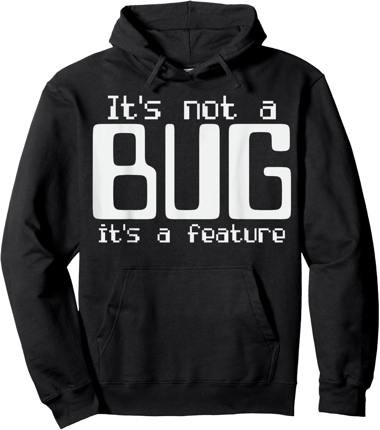 It's Not A Bug It's A Feature Coder Coding Joke Hoodie - Hoodie | Black