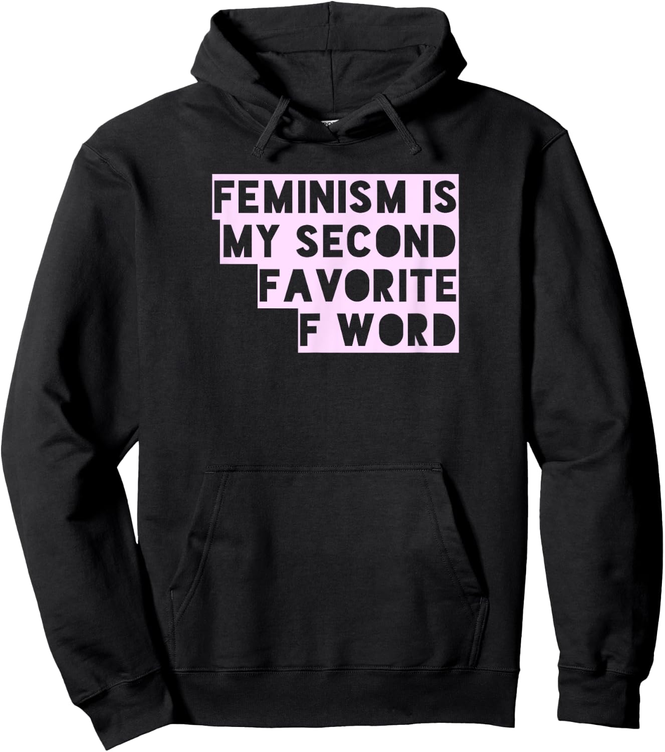 Feminism Is My Second Favorite F Word Funny Feminist T Shirt Hoodie - Hoodie | Black