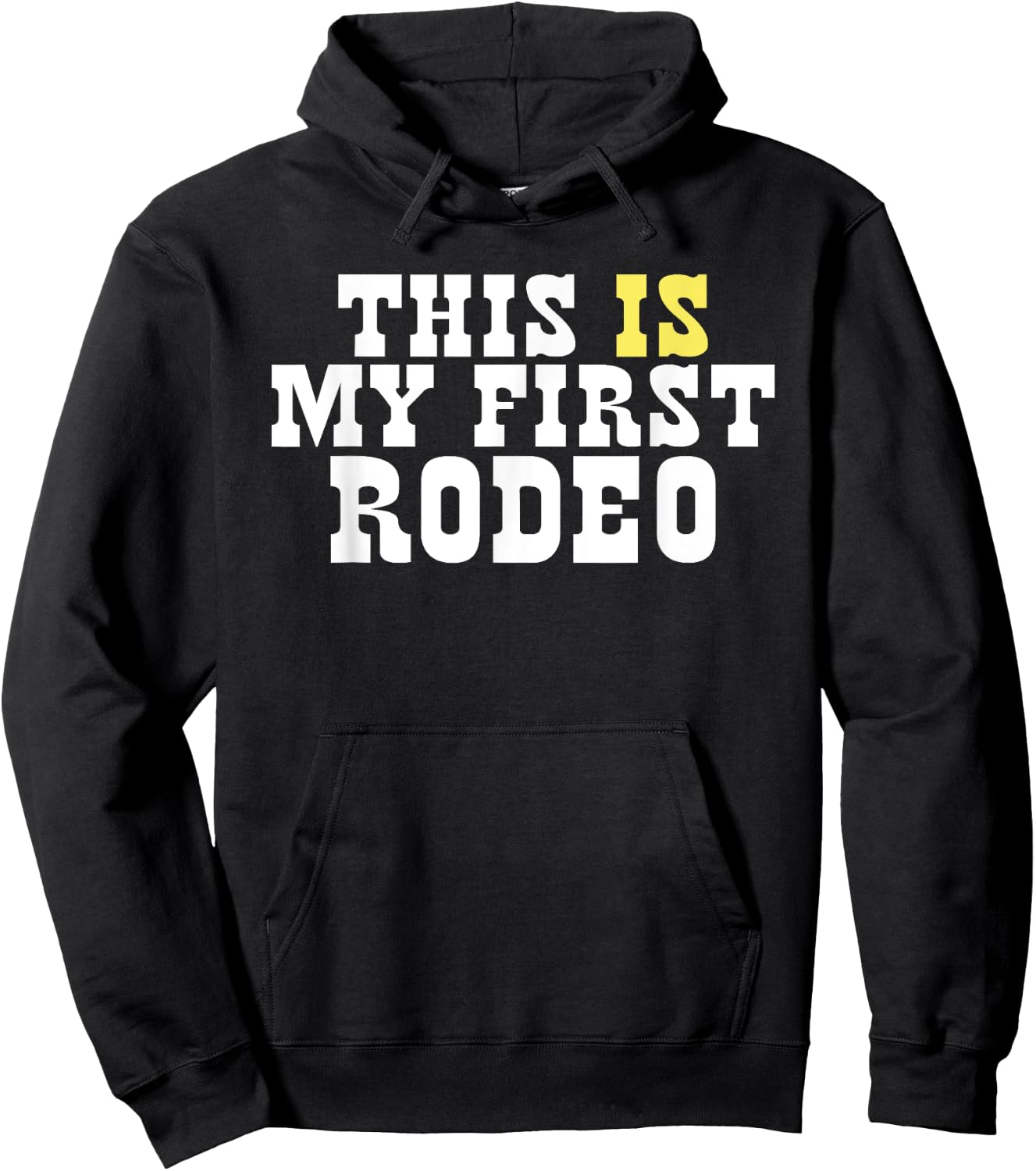 This Is My First Rodeo! Funny Western Hipster Vintage Rodeo Hoodie - Hoodie | Black