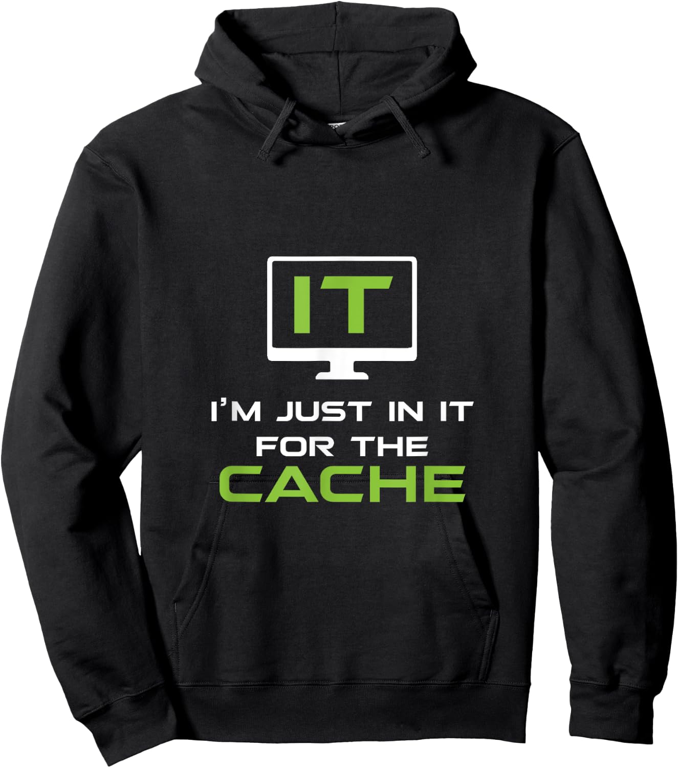 I'm just in it for the Cache IT Helpdesk Computer Geeks Hoodie - Hoodie | Black