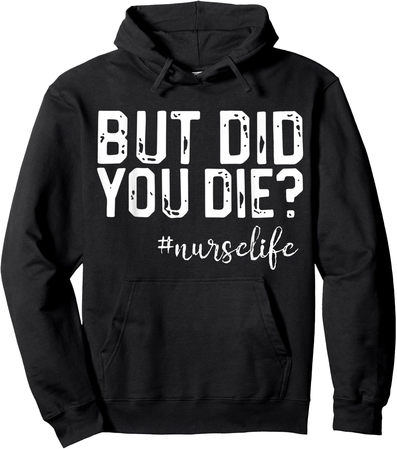 Funny Nurse Vintage But Did You Die Men Women Hoodie - Hoodie | Black