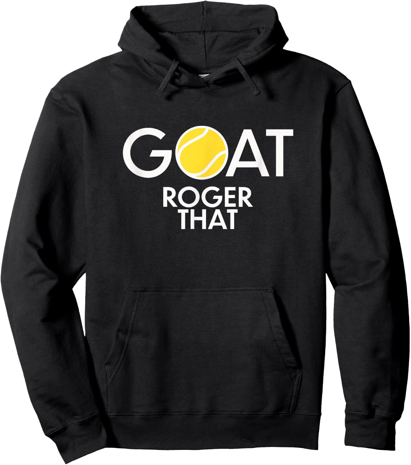 GOAT. Roger That Tennis Shirt For Tennis Fans & Players Hoodie - Hoodie | Black
