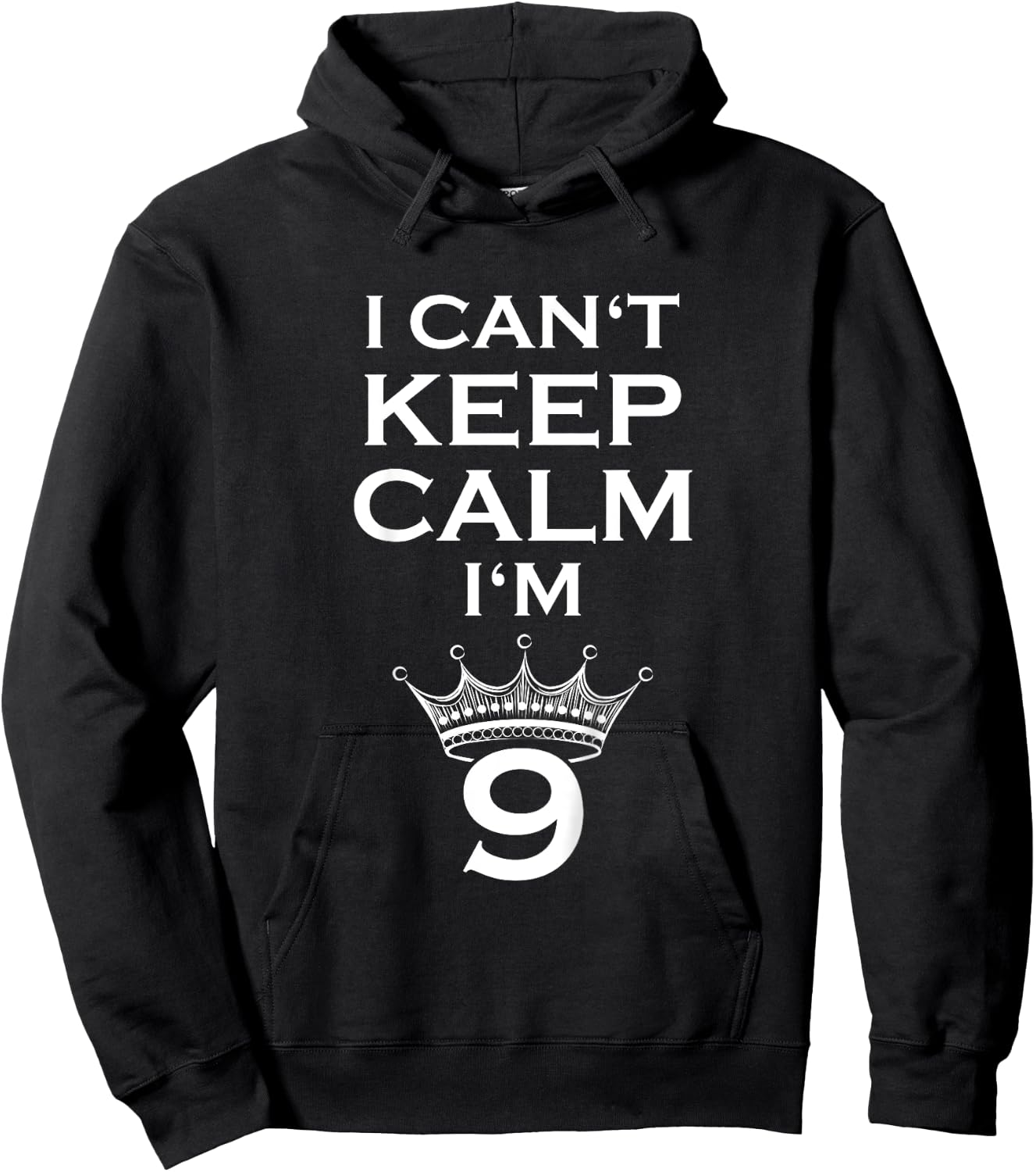 Birthday Slogan - I Cant Keep Calm Im 9 Years Old 2 - Funny Hoodie - Hoodie | Black