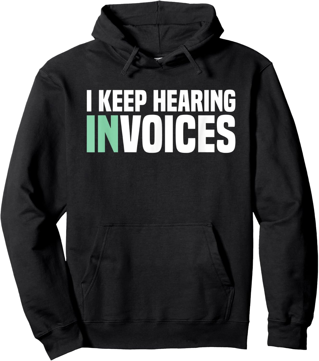 I Keep Hearing Invoices Accounting Tax Accountant Hoodie - Hoodie | Black