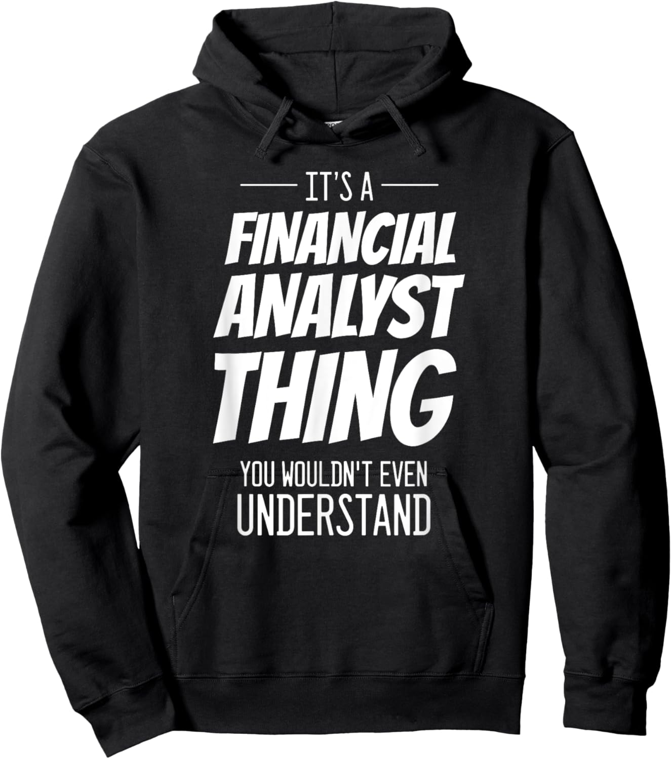 It's A Financial Analyst Thing - Funny Financial Analyst Hoodie - Hoodie | Black
