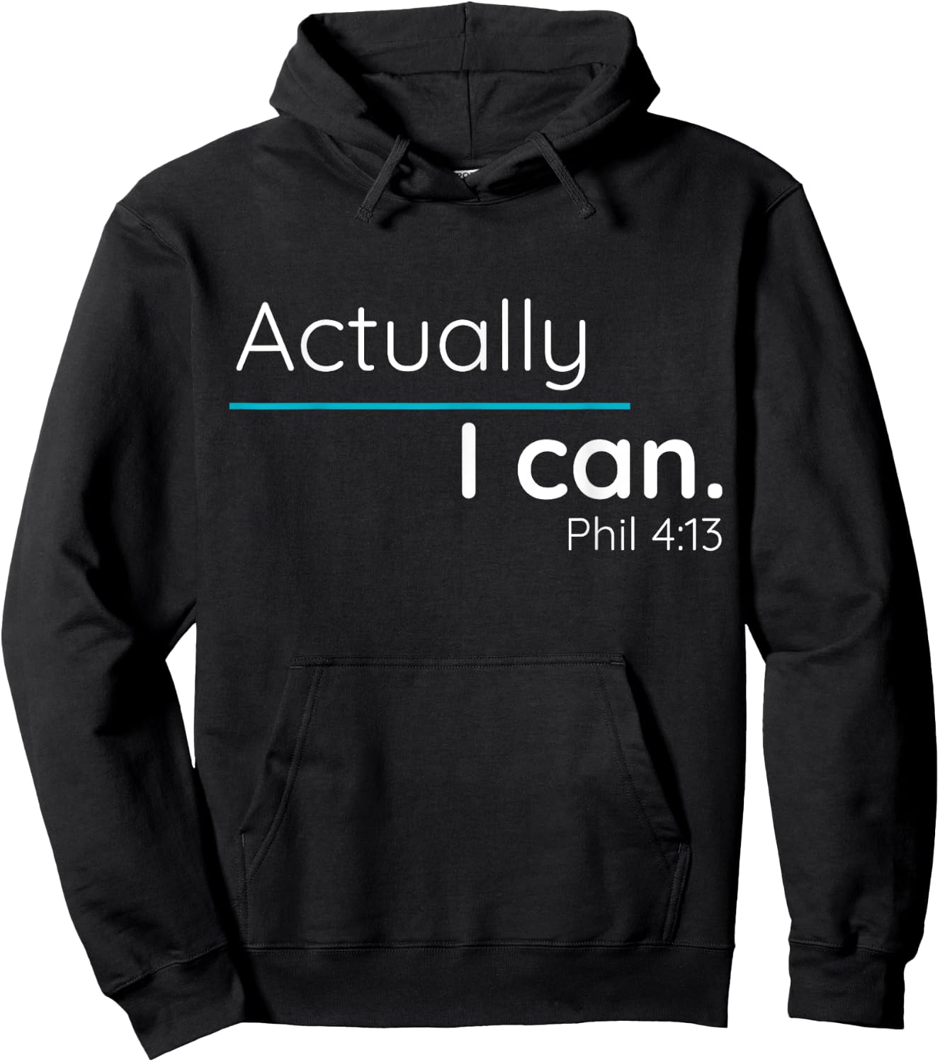 Actually, I Can Phillipians 4:13 T Shirt Hoodie - Hoodie | Black