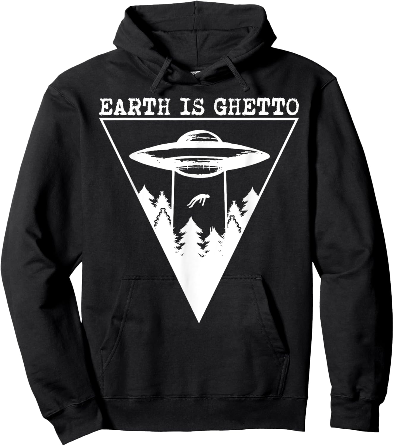 Earth Is Ghetto - Alien UFO Abduction Hoodie - Hoodie | Black