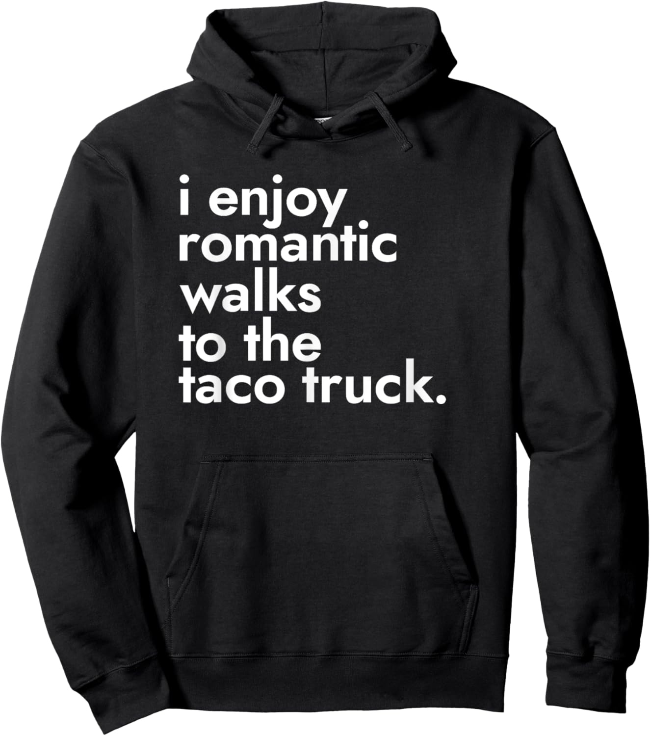 I Enjoy Romantic Walks To The Taco Truck - Street Food Hoodie - Hoodie | Black