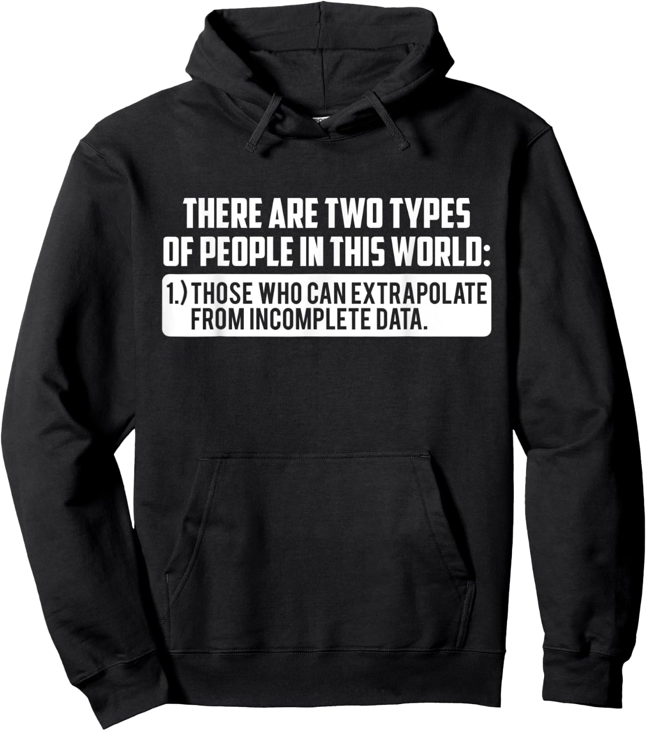 Two Types Those Who Can Extrapolate From Incomplete Data Hoodie - Hoodie | Black