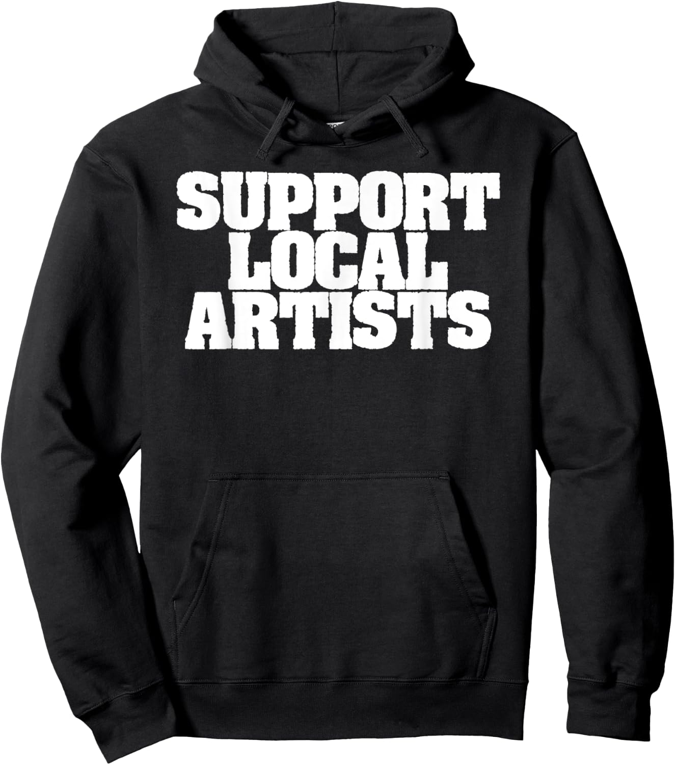 Support Local Artists! Simple Message for Artistic Allies Hoodie - Hoodie | Black