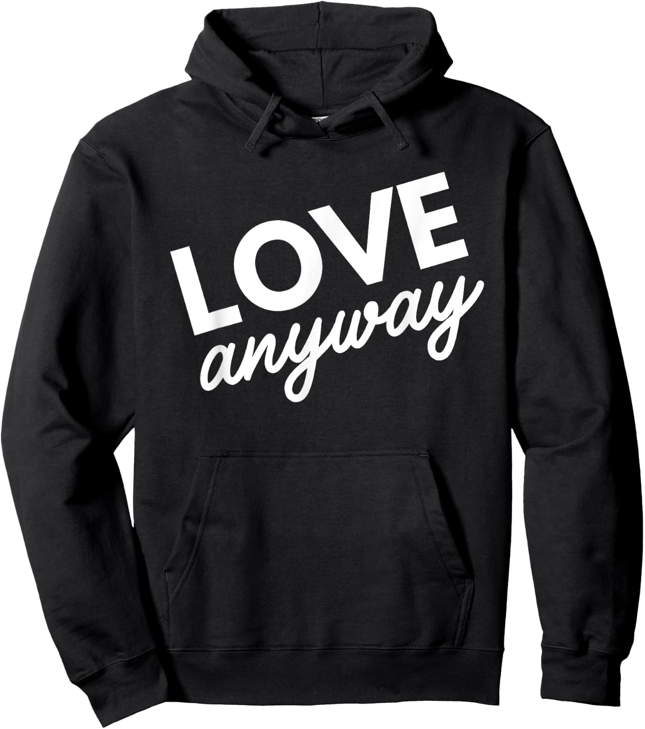 Love Anyway Hoodie - Hoodie | Black