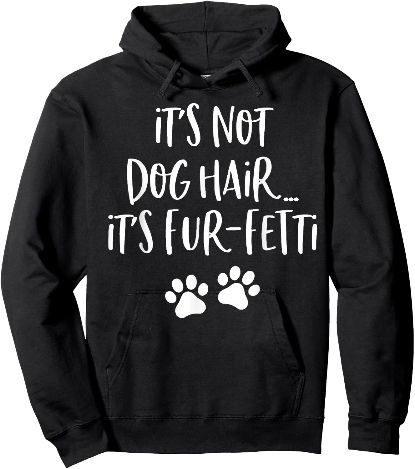 It's Not Dog Hair It's Fur-Fetti Funny Dog Lover Men Women Hoodie - Hoodie | Black