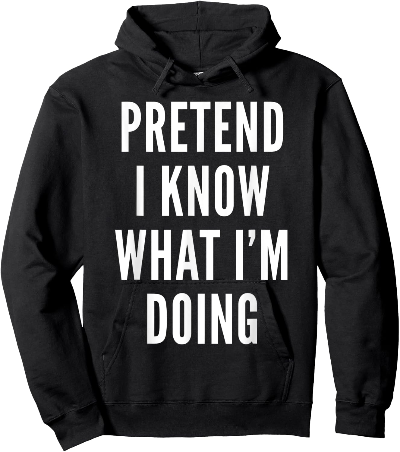 Pretend I Know What I Am Doing Costume Halloween Party Hoodie - Hoodie | Black