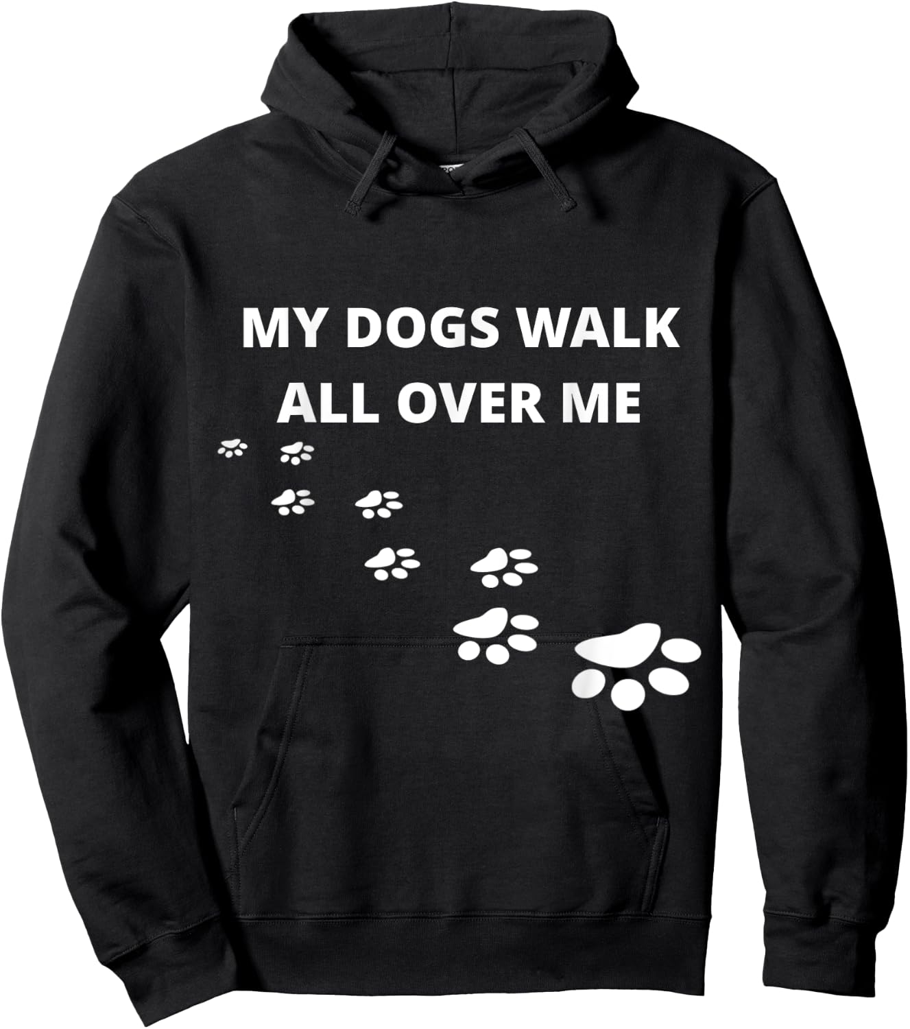 My Dogs Walk All Over Me Hoodie - Hoodie | Black