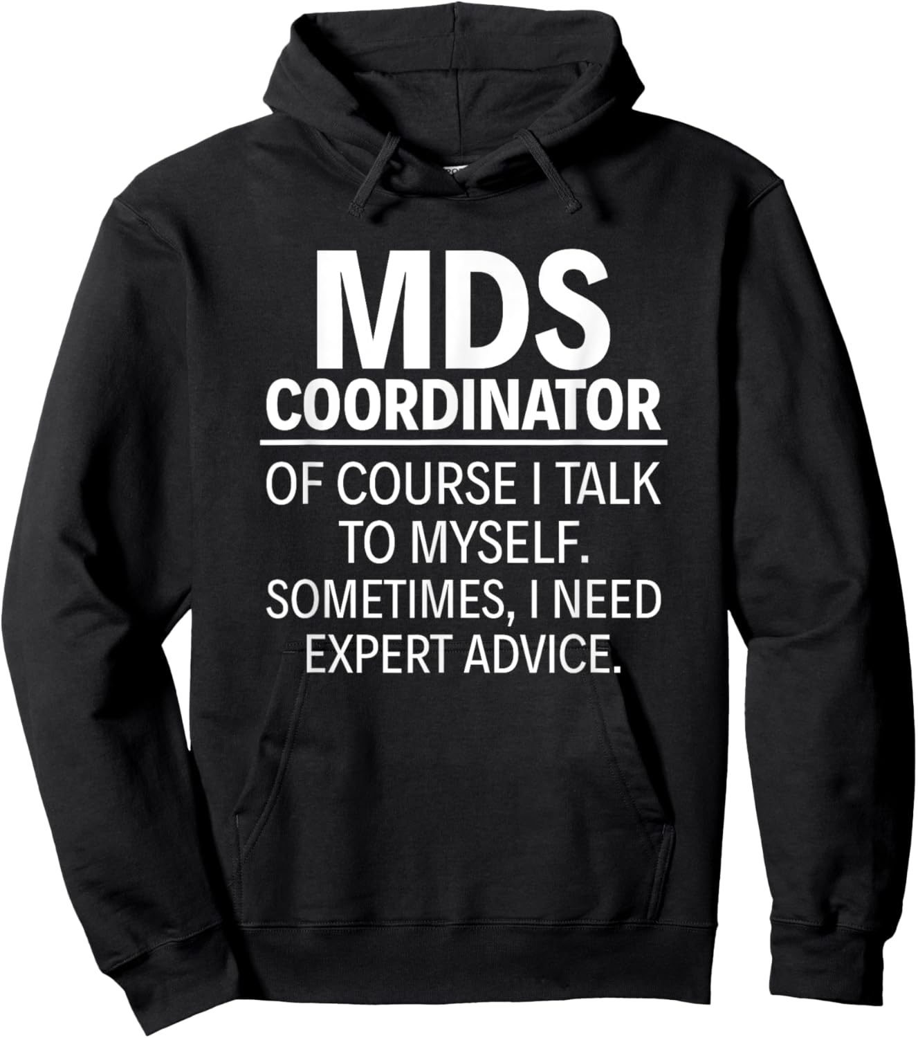 MDS Coordinator Of course I talk to myself Hoodie - Hoodie | Black