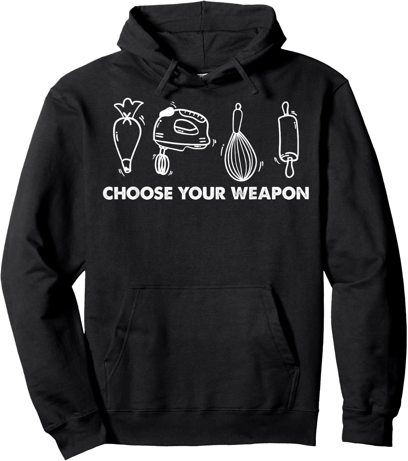 Funny Baking Lover Humor Choose Your Weapon Baker Pastry Hoodie - Hoodie | Black