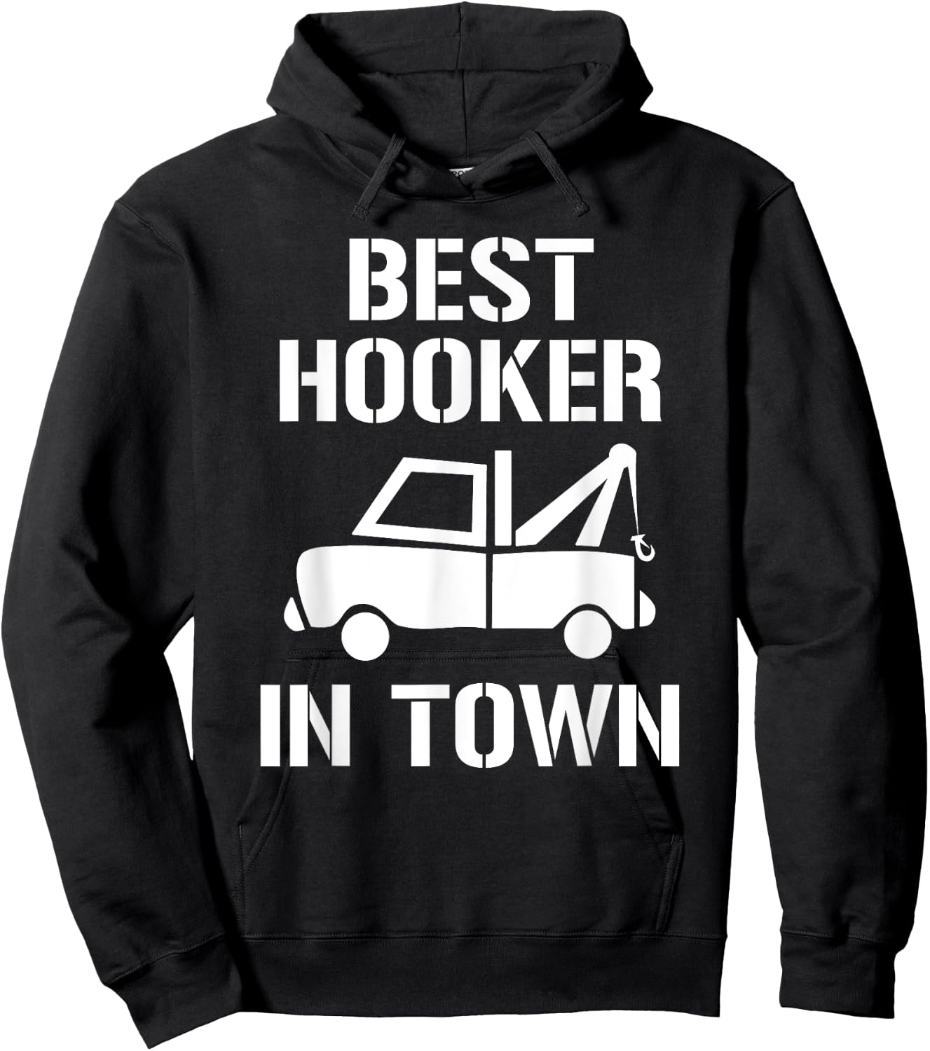 Funny Tow Truck Driver Best Hooker In Town Gift Hoodie - Hoodie | Black