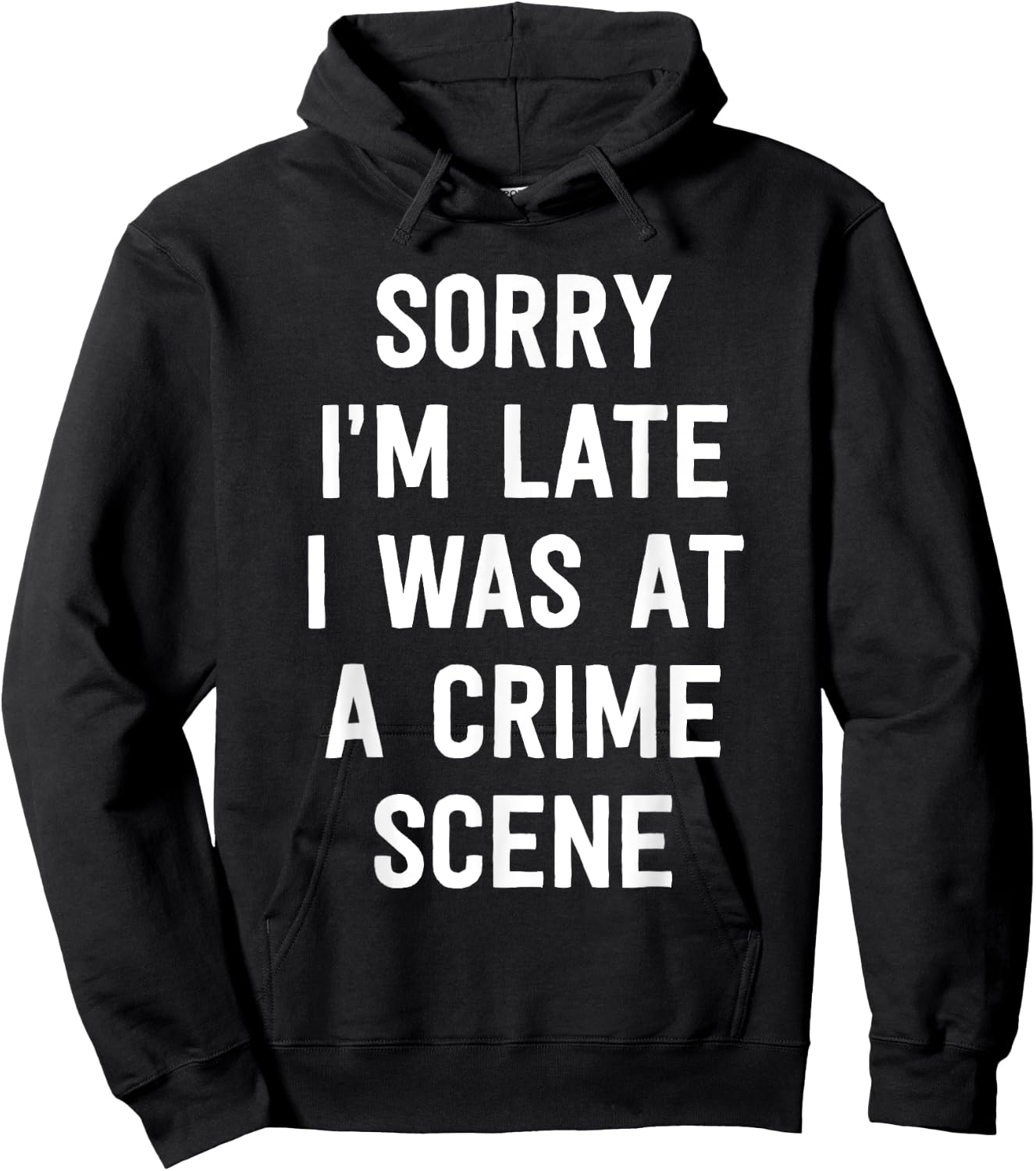 Sorry I'm Late I Was At A Crime Scene Women True Crime Hoodie - Hoodie | Black