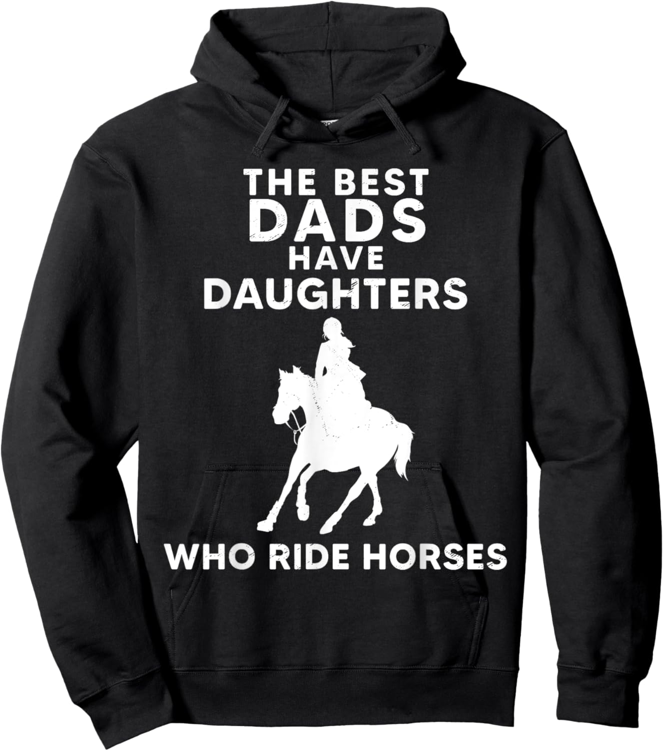 The Best Dads Have Daughters Who Ride Horses, Horse Girl Hoodie - Hoodie | Black