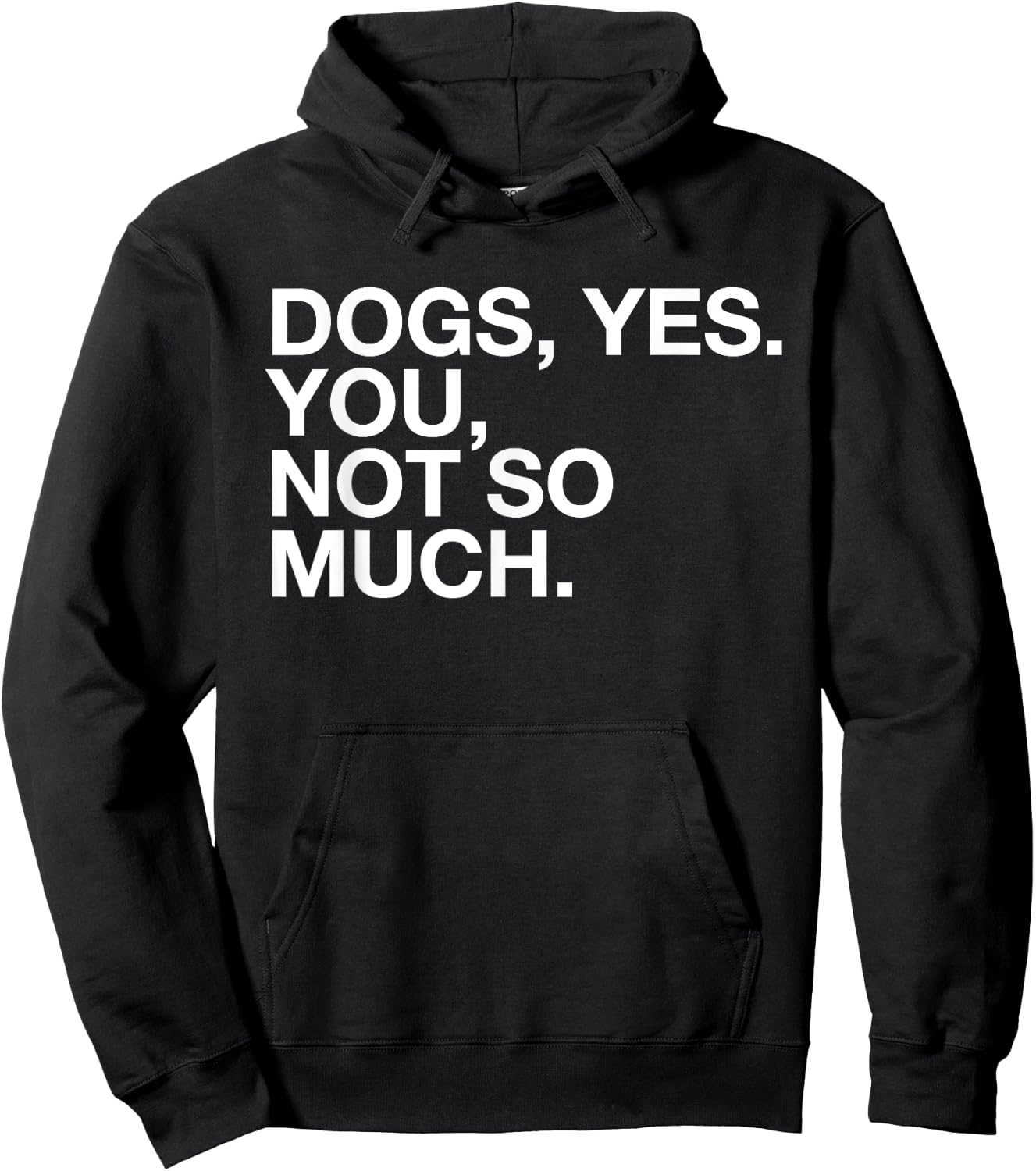 Dogs Yes. You, Not So Much - Funny Dog Lover - Ew, People! Women Hoodie - Hoodie | Black