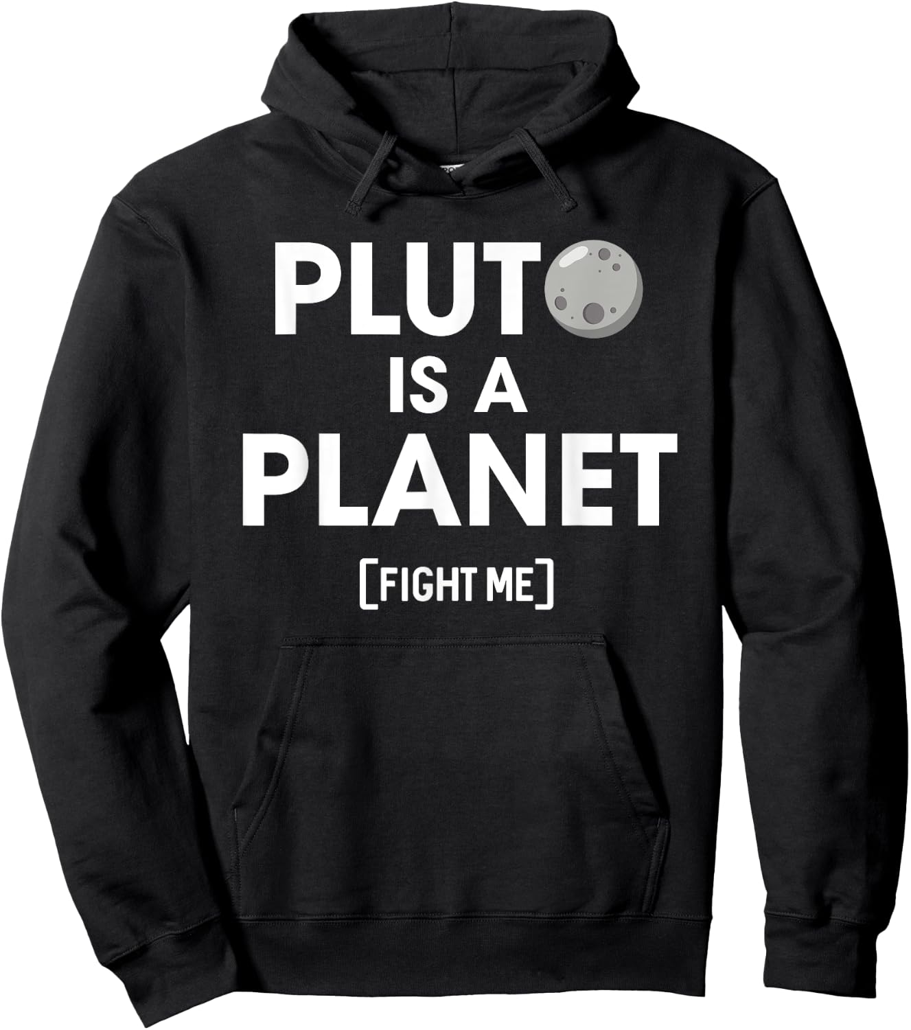 Pluto Is A Planet Fight Me - Funny Science Teachers, Nerds Women Kids Hoodie - Hoodie | Black