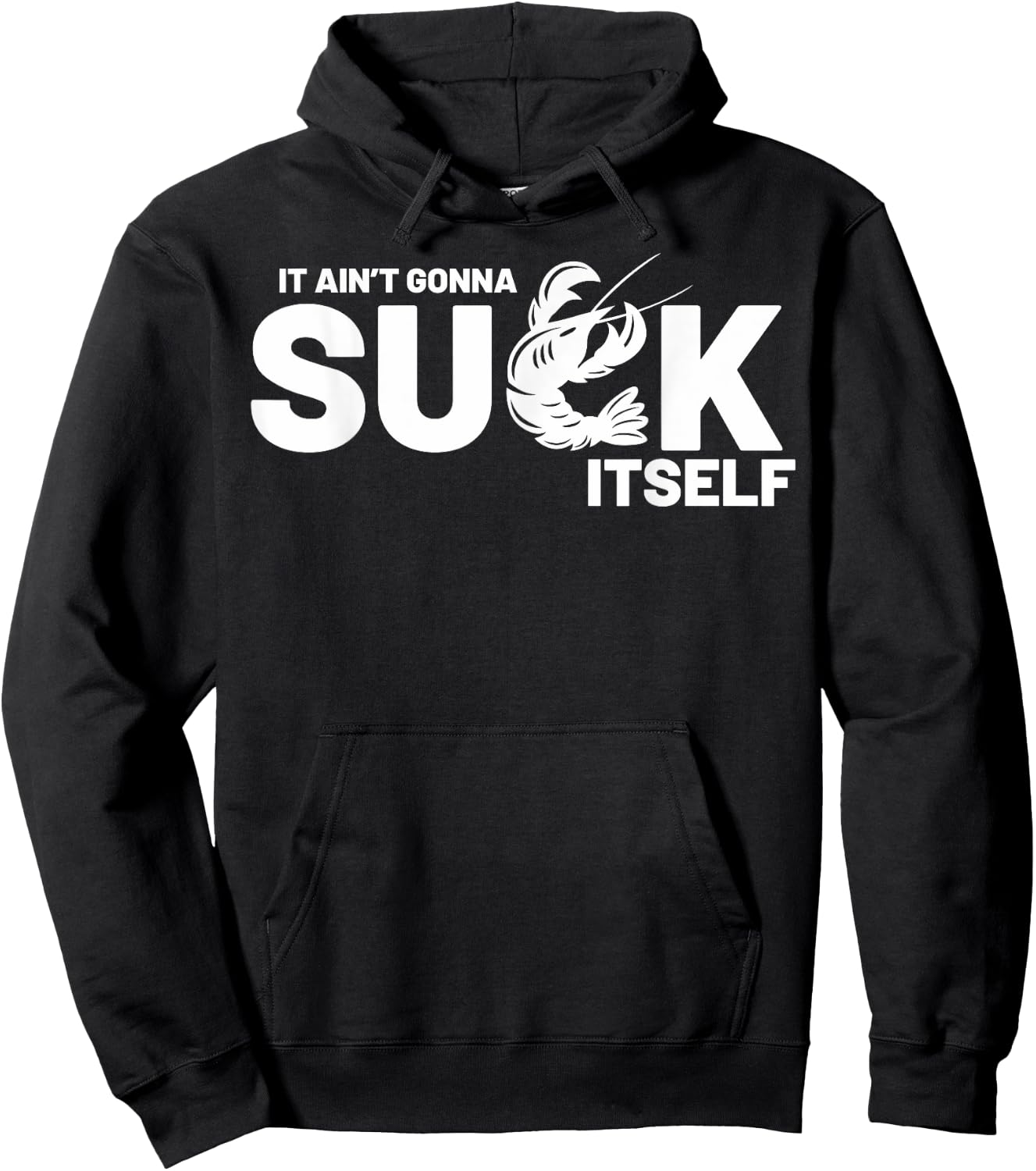Crawfish Boil Party Well It Ain't Gonna Suck Itself Mardi Gr Hoodie - Hoodie | Black