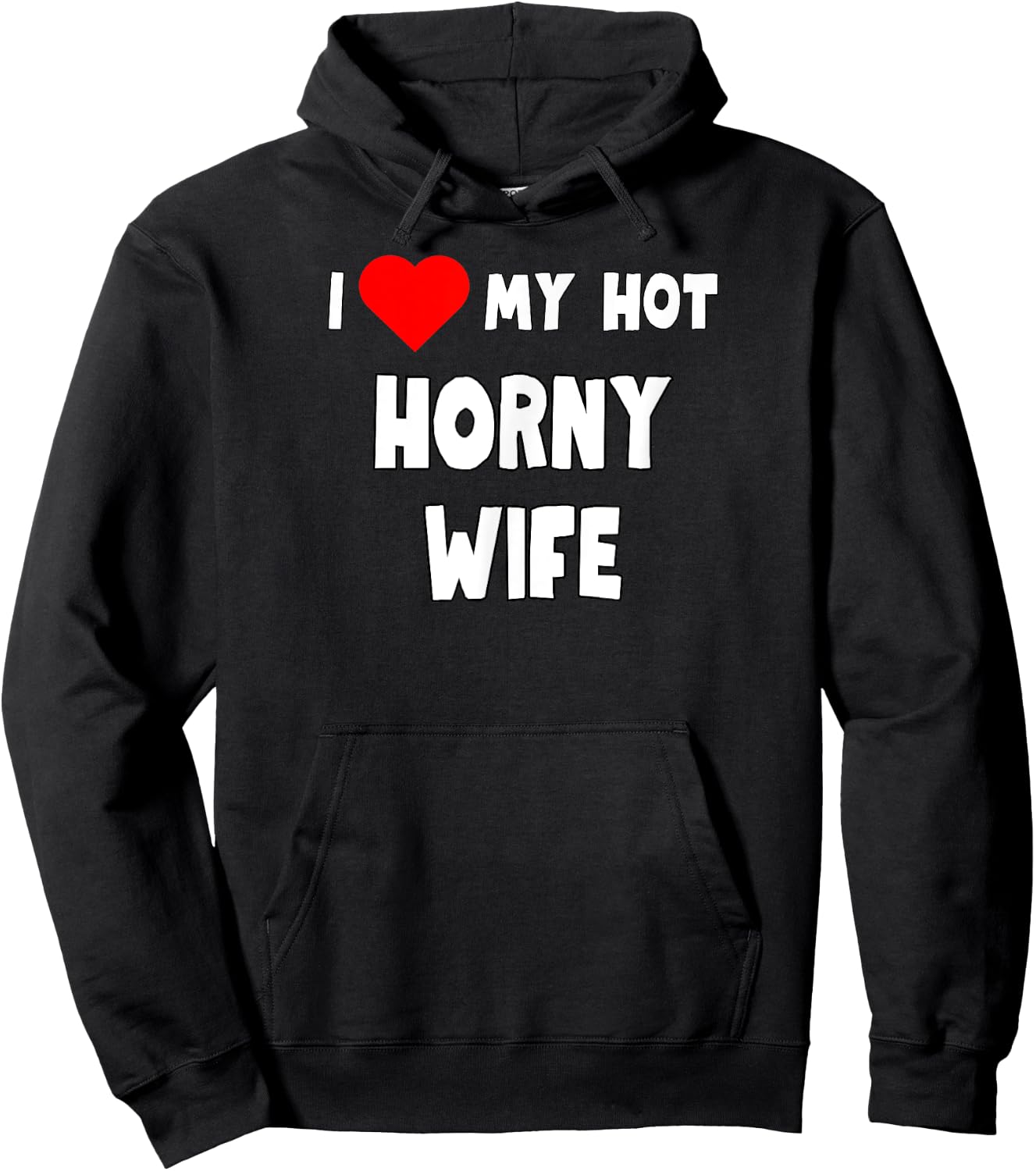 Fun Graphic-I love My Hot Horny Wife Hoodie - Hoodie | Black