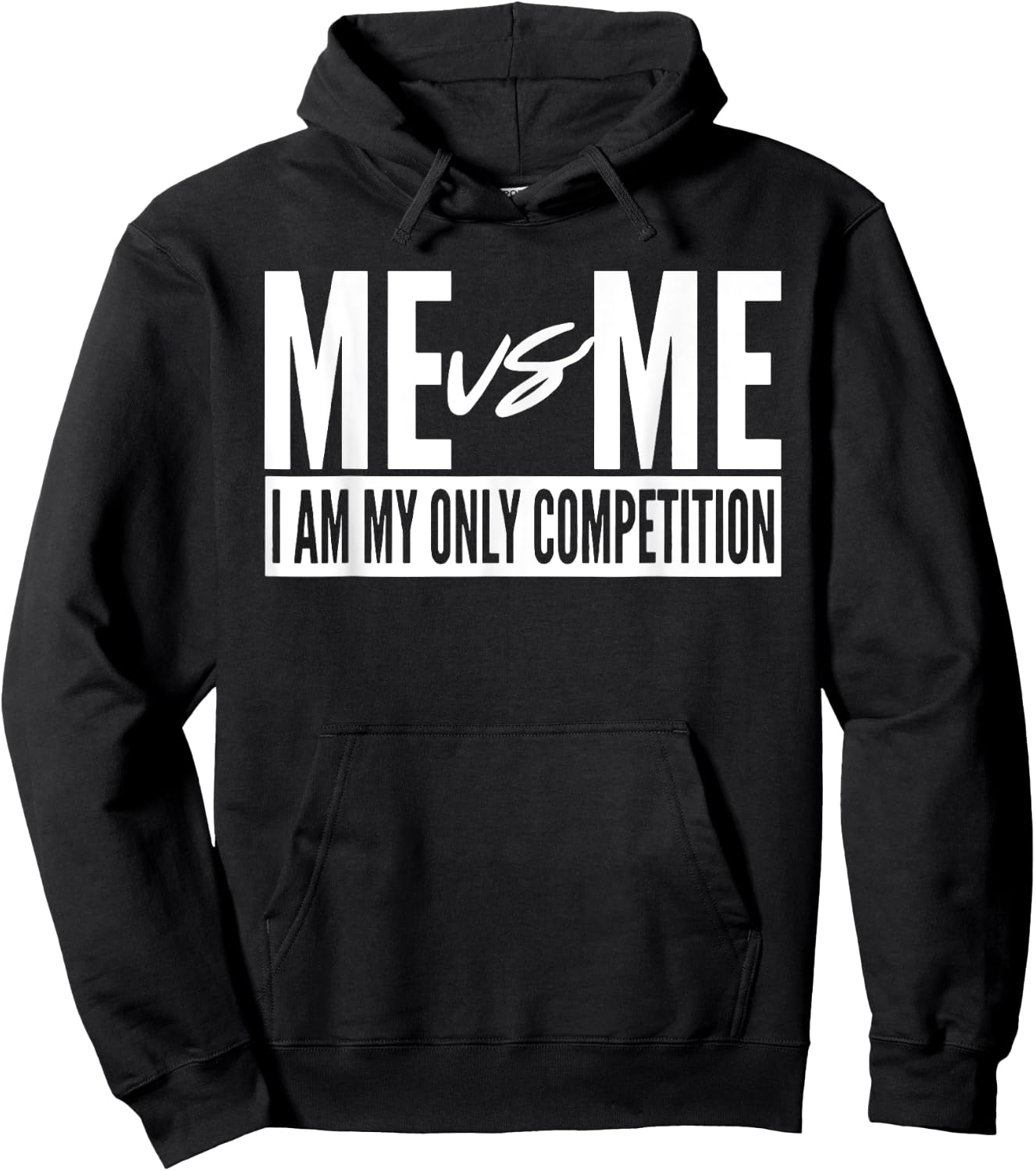 Me vs Me I am My Only Competition Inspirational Motivational Hoodie - Hoodie | Black