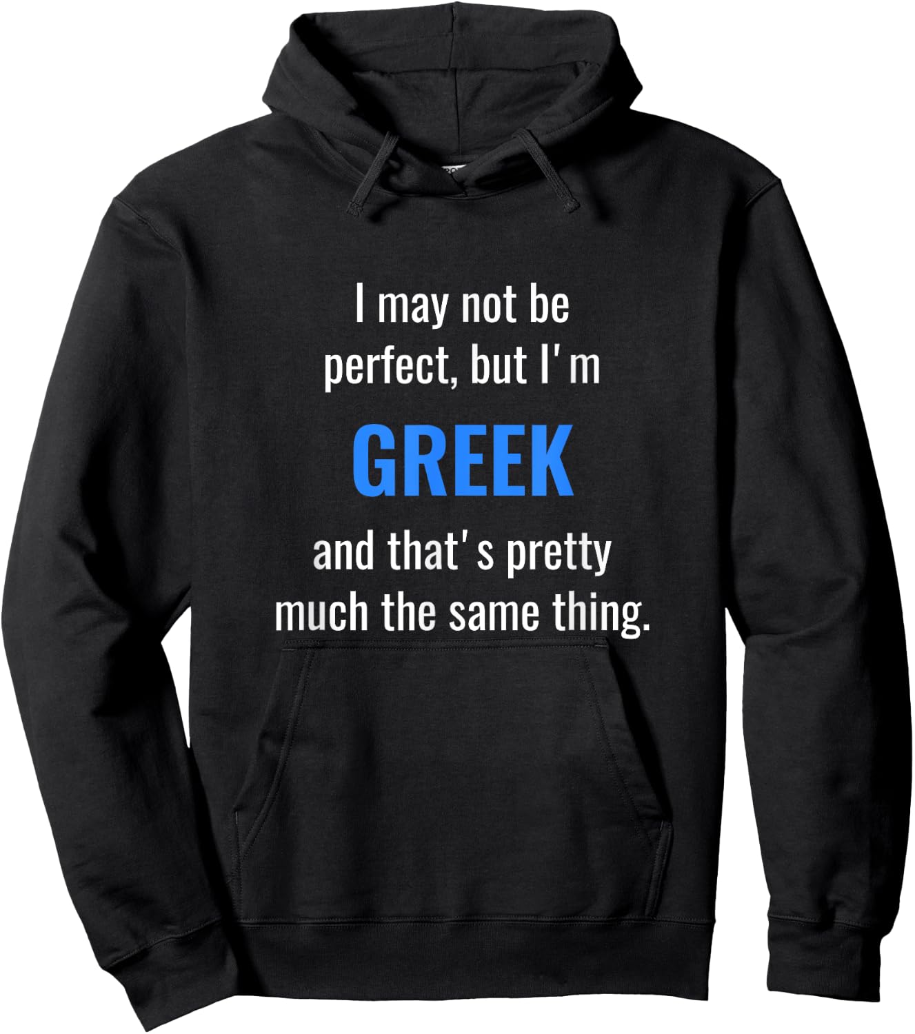 Funny Greek Design - I May Not Be Perfect Hoodie - Hoodie | Black