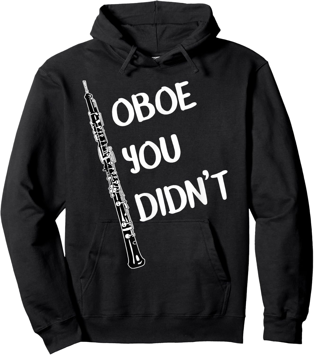 Funny Oboe Shirt Oboe You Didn't Band Music Hoodie - Hoodie | Black