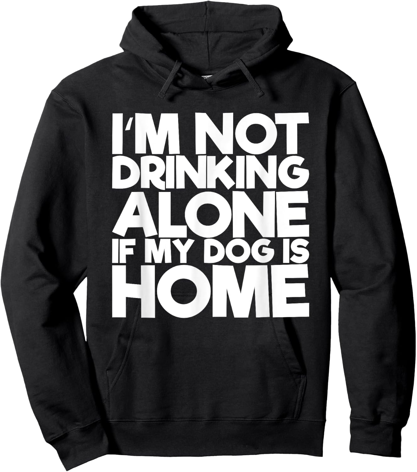 I'm Not Drinking Alone If My Dog Is Home Funny Women Hoodie - Hoodie | Black