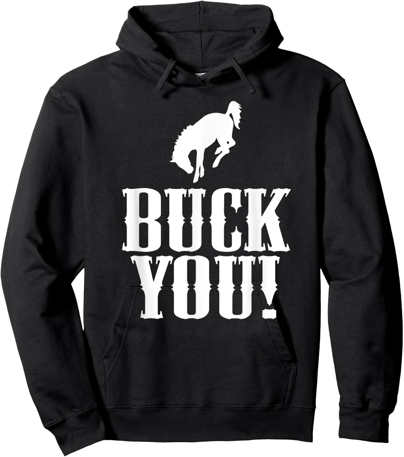 Buck You! Funny Western Cowboy Bucking Bronco Horse Hoodie - Hoodie | Black