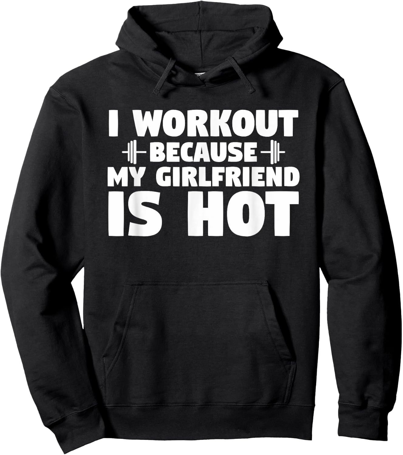 I Workout Because My Girlfriend is Hot Funny Gym Boyfriend Hoodie - Hoodie | Black