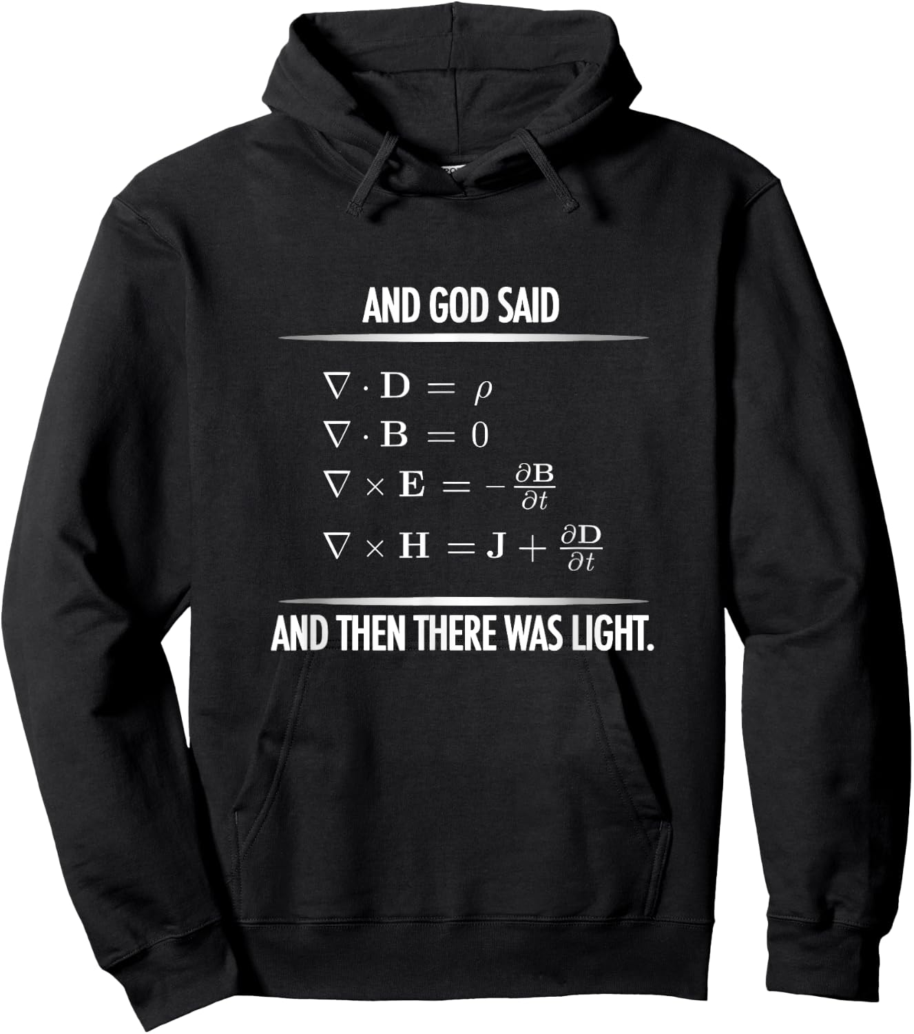 God Said Maxwell Equations and then there was Light Physics Hoodie - Hoodie | Black
