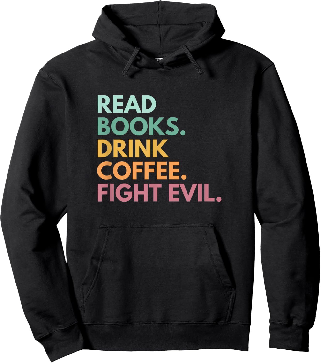 Read Books Drink Coffee Fight Evil Hoodie - Hoodie | Black