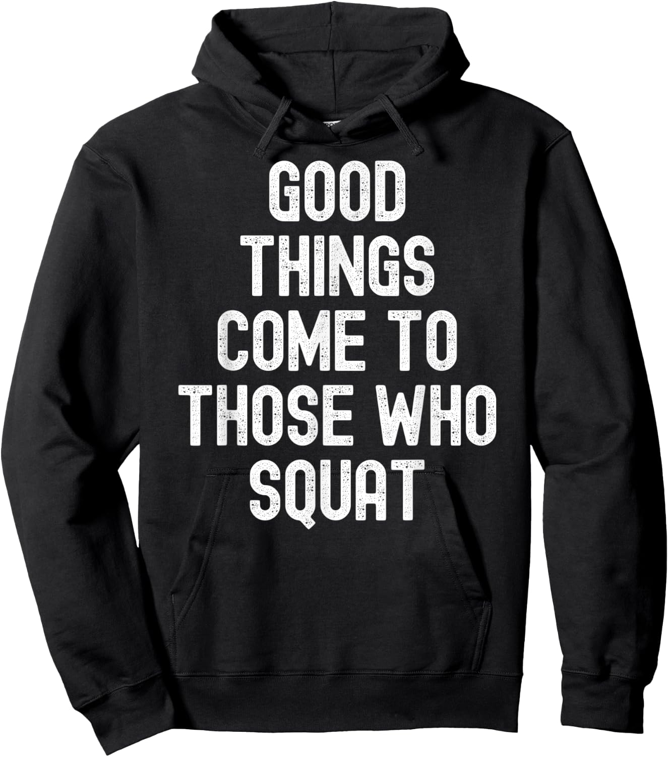 Men Women good things come to those who squat Hoodie - Hoodie | Black
