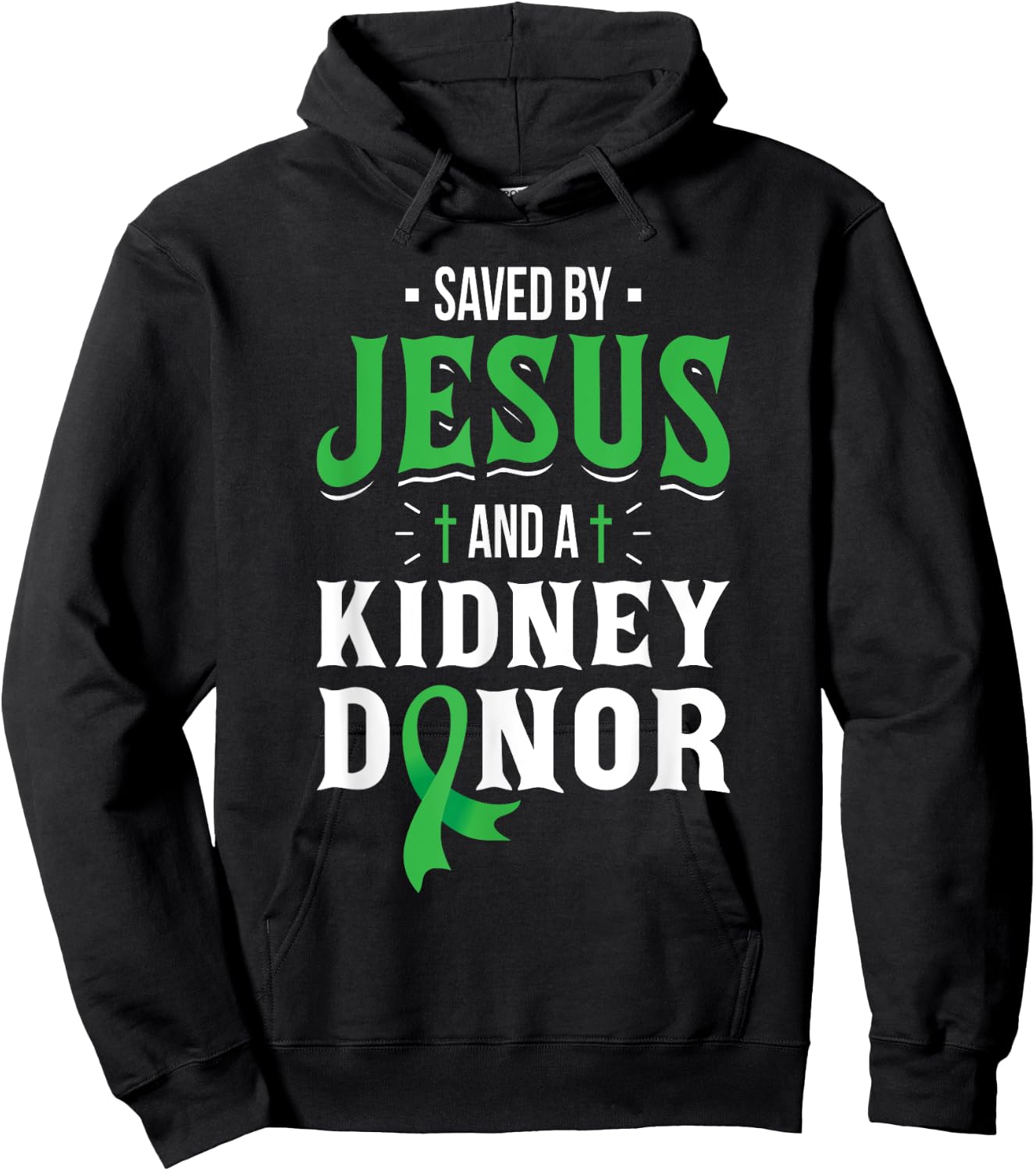 Saved By Jesus And A Kidney Donor - Organ Transplant Surgery Hoodie - Hoodie | Black