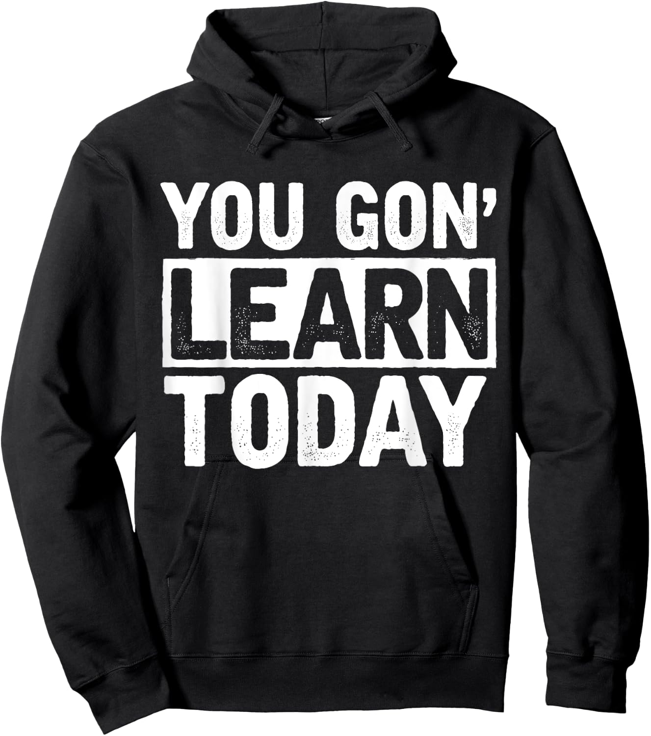 You Gon Learn Today - Funny Teacher Teaching Hoodie - Hoodie | Black