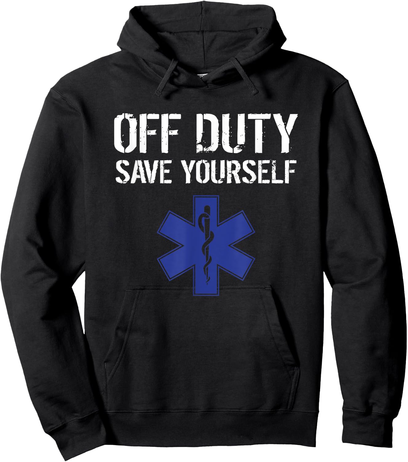 Funny EMS for EMTs Off Duty Save Yourself Hoodie - Hoodie | Black