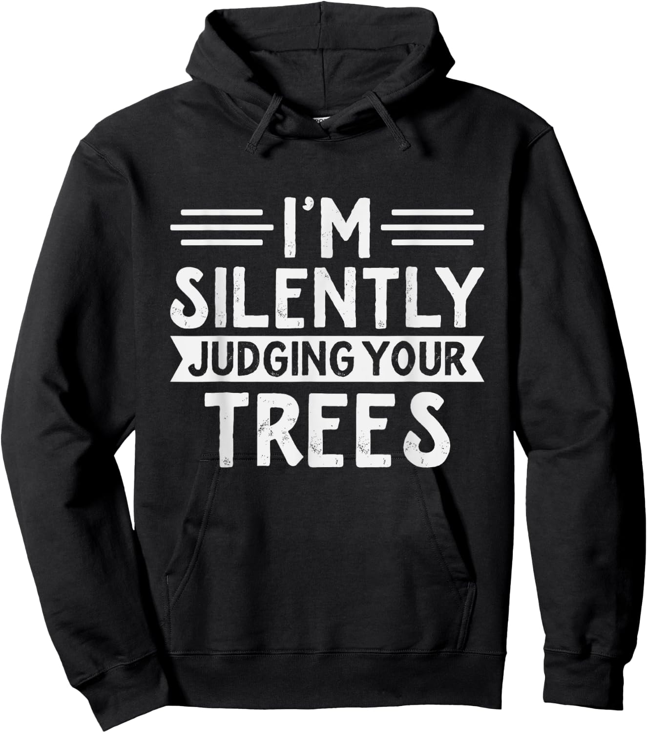 Arborist - I'm silently judging your trees - Funny Arborist Hoodie - Hoodie | Black