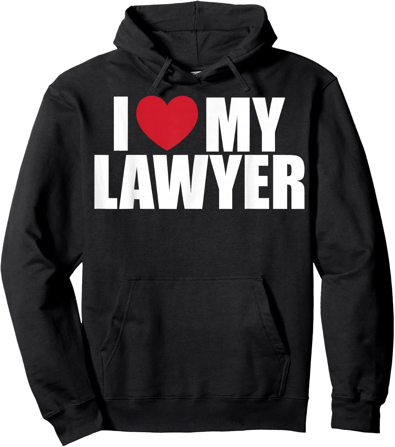 Love Your Lawyer Day I Love My Lawyer Attorney Appreciation Hoodie - Hoodie | Black
