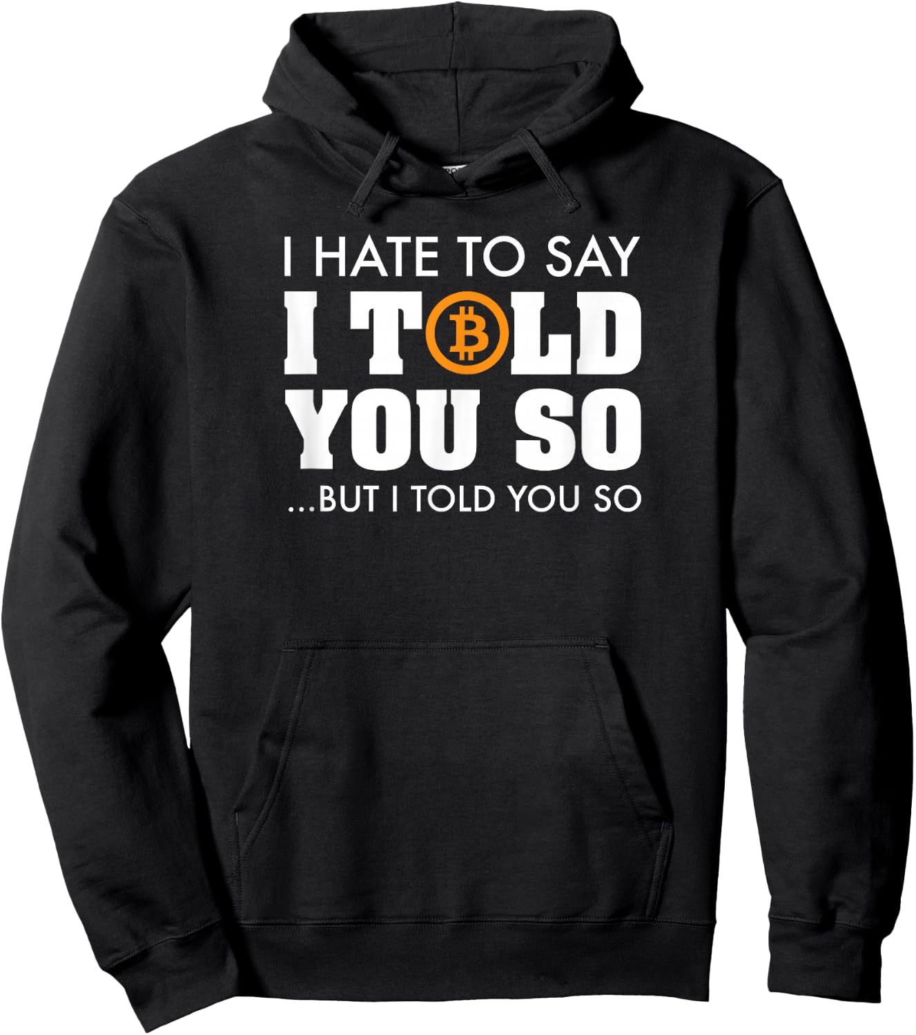 I Told You So - Bitcoin BTC Cryptocurrency Hoodie - Hoodie | Black