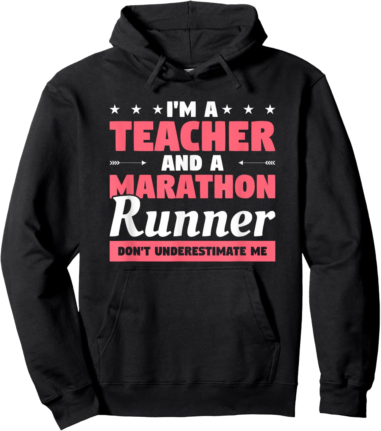 I'm A Teacher And A Marathon Runner Don't Underestimate Me Men Women Hoodie - Hoodie | Black
