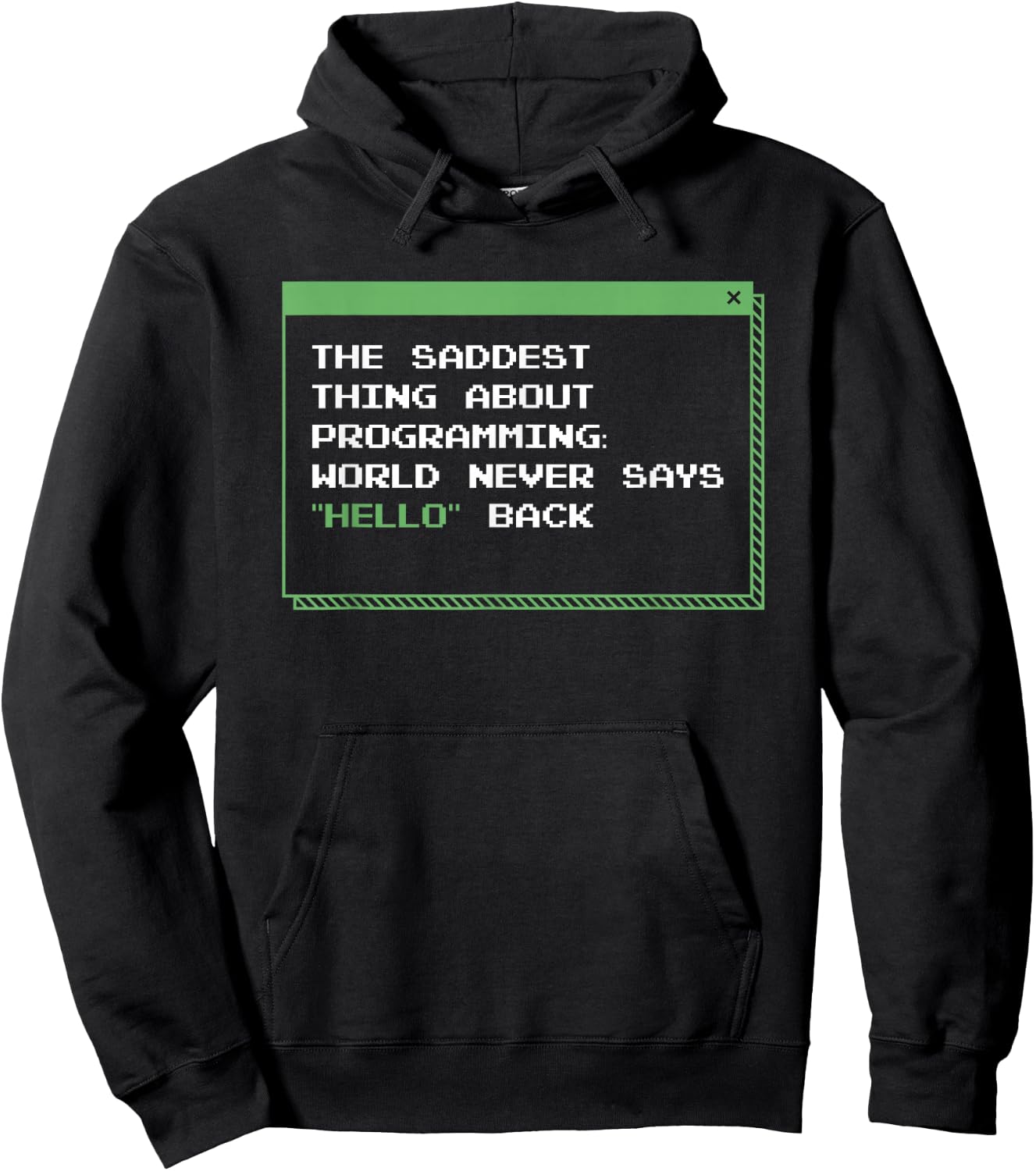 The Saddest Thing About Programming World Never Says Hello Hoodie - Hoodie | Black
