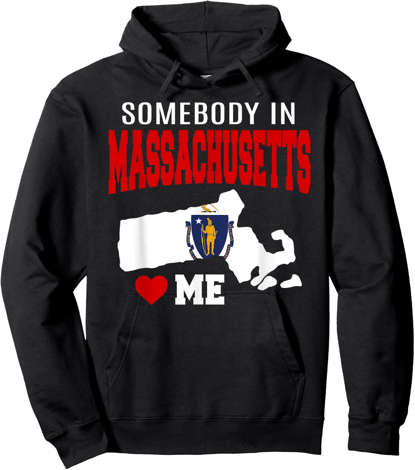 Somebody In Massachusetts Loves Me Mass. State Flag Souvenir Hoodie - Hoodie | Black