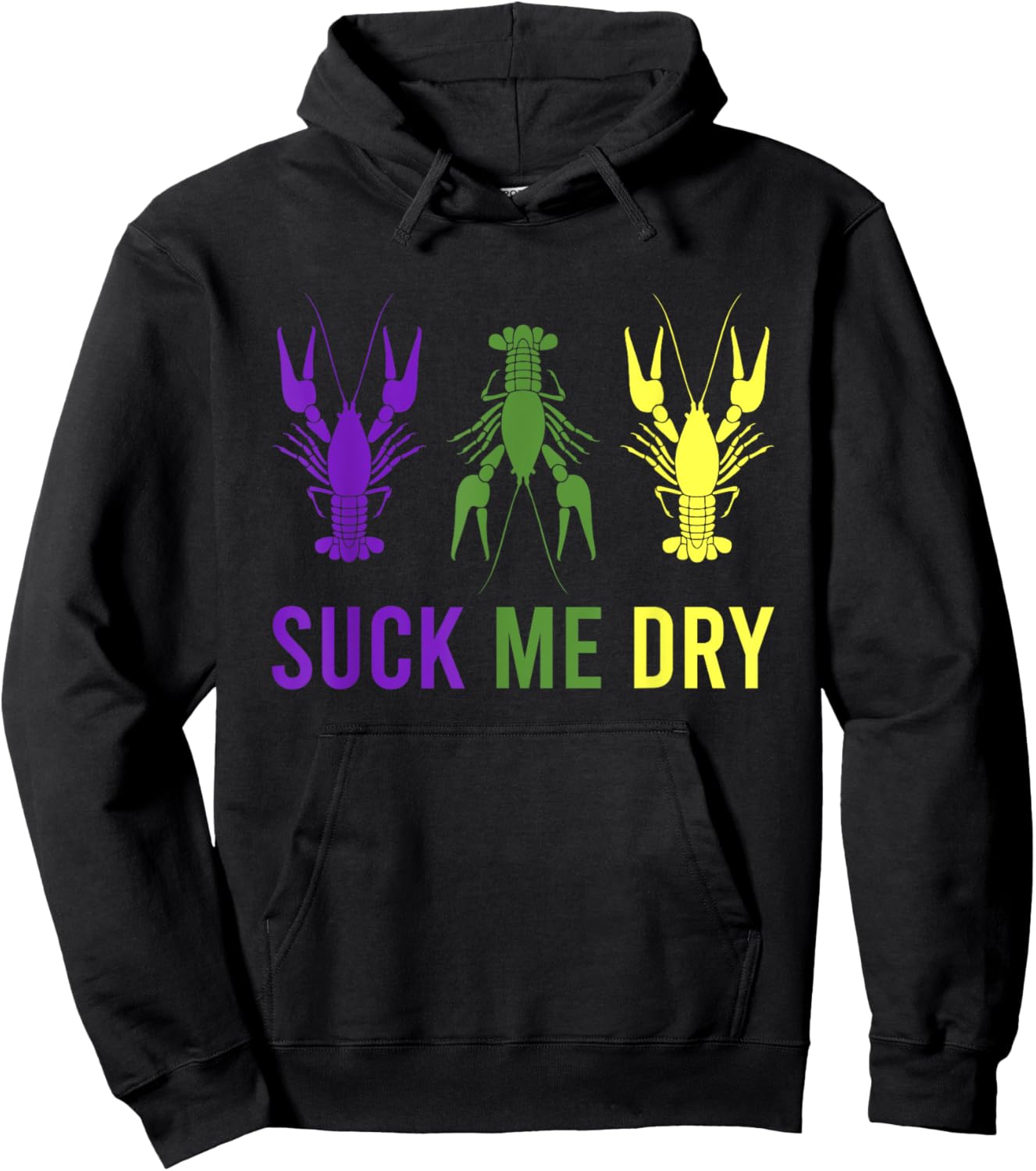Mardi Gras Outfit Suck Me Dry Crawfish Dirty Adult Humor Hoodie - Hoodie | Black