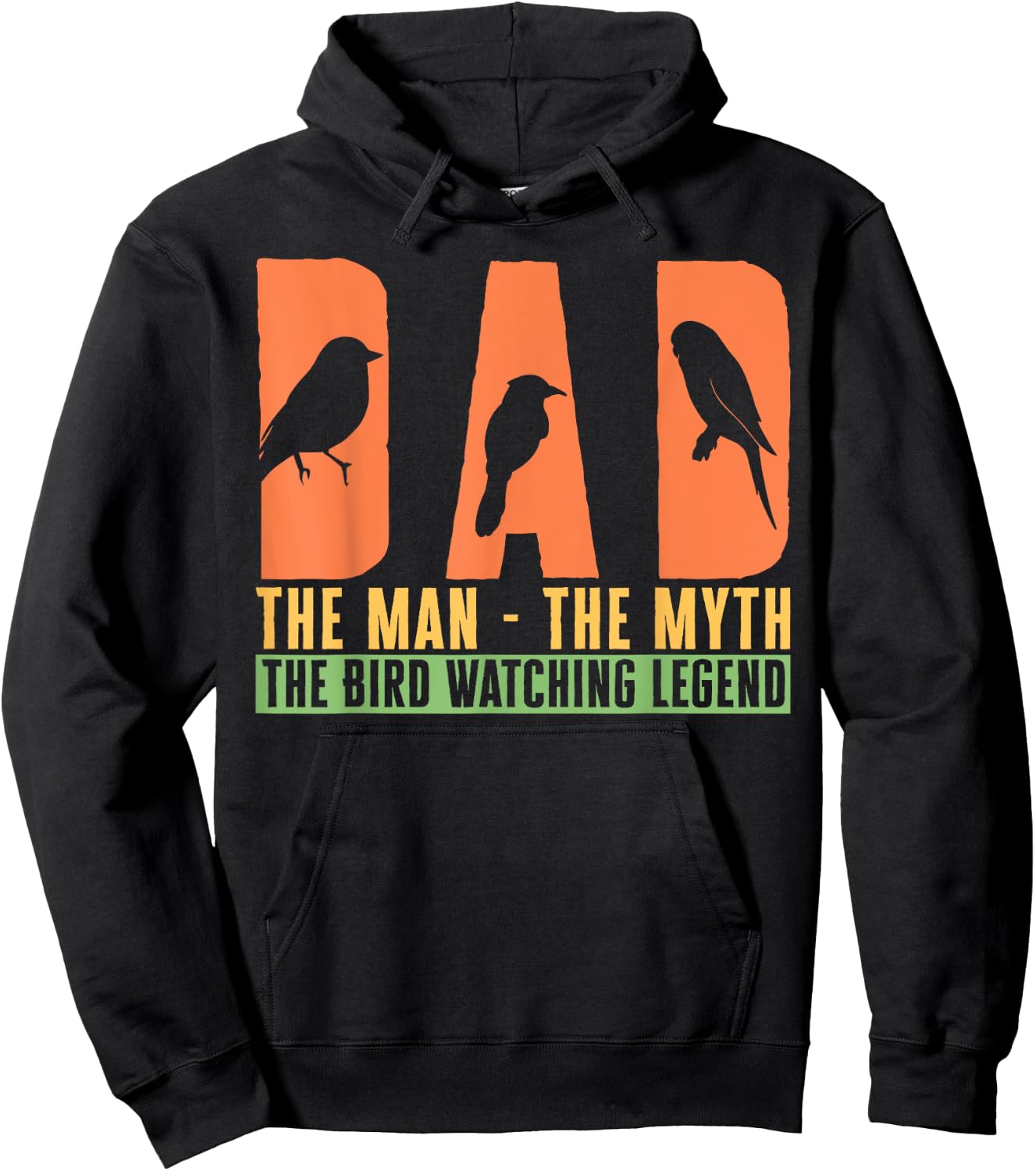 Dad The Man The Myth The Bird Watching Legend Bird Lover Hoodie - Hoodie | Black