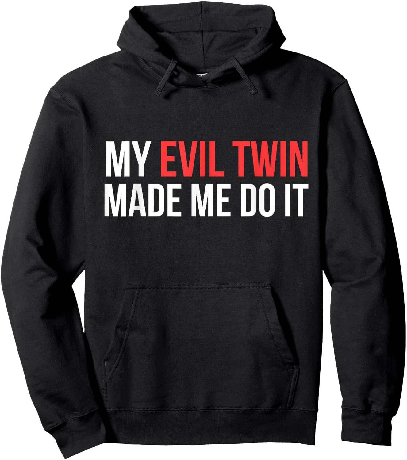 My Evil Twin Made Me Do It Novelty Shirt Hoodie - Hoodie | Black