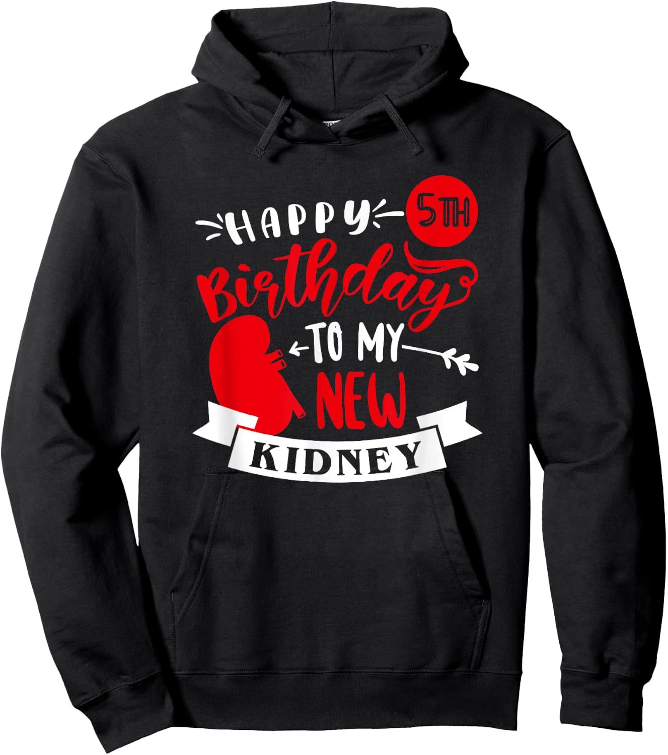 Happy 5th Birthday To My New Kidney, Transplant Anniversary Hoodie - Hoodie | Black